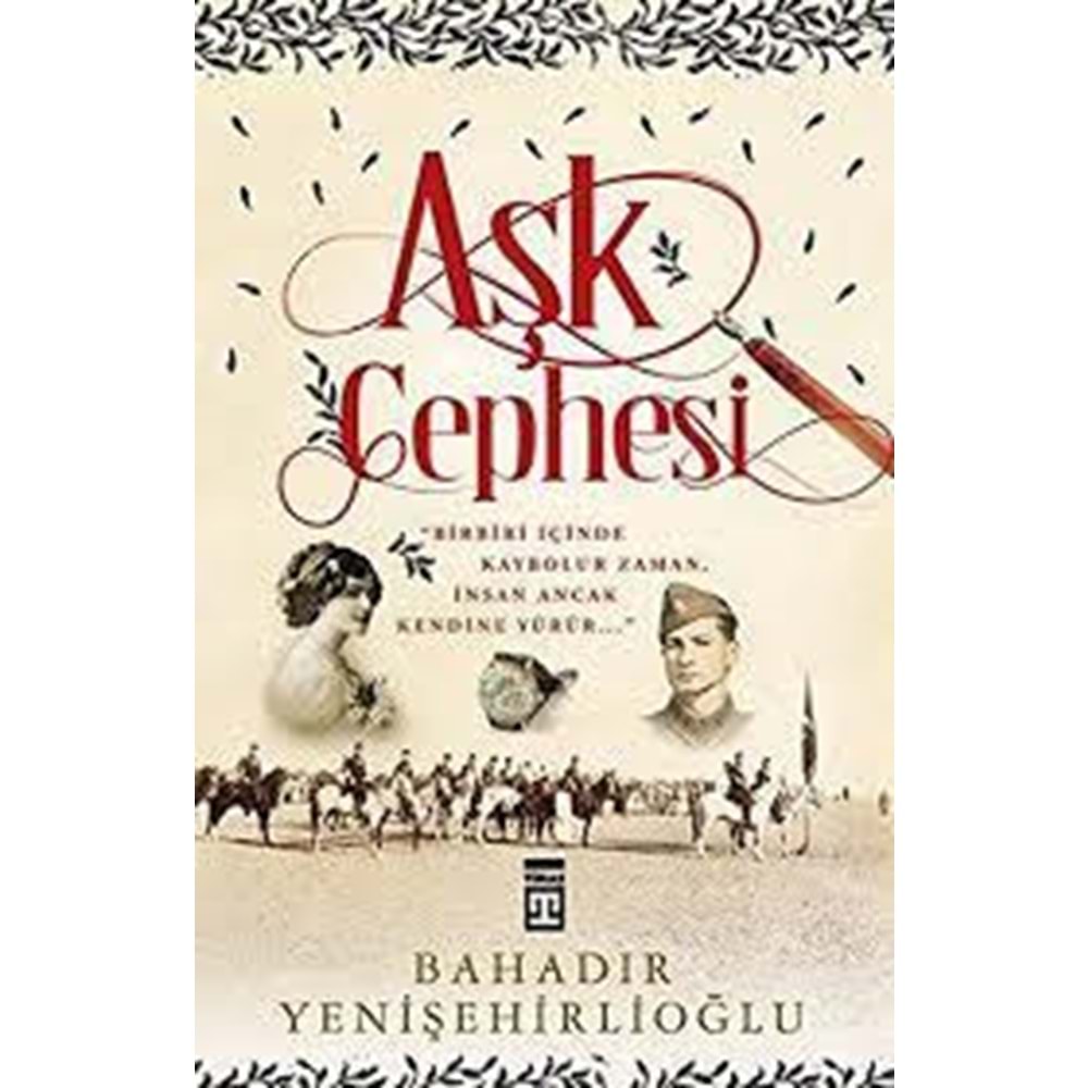 Aşk Cephesi - Bahadır Yenişehirlioğlu - Timaş Yayınları