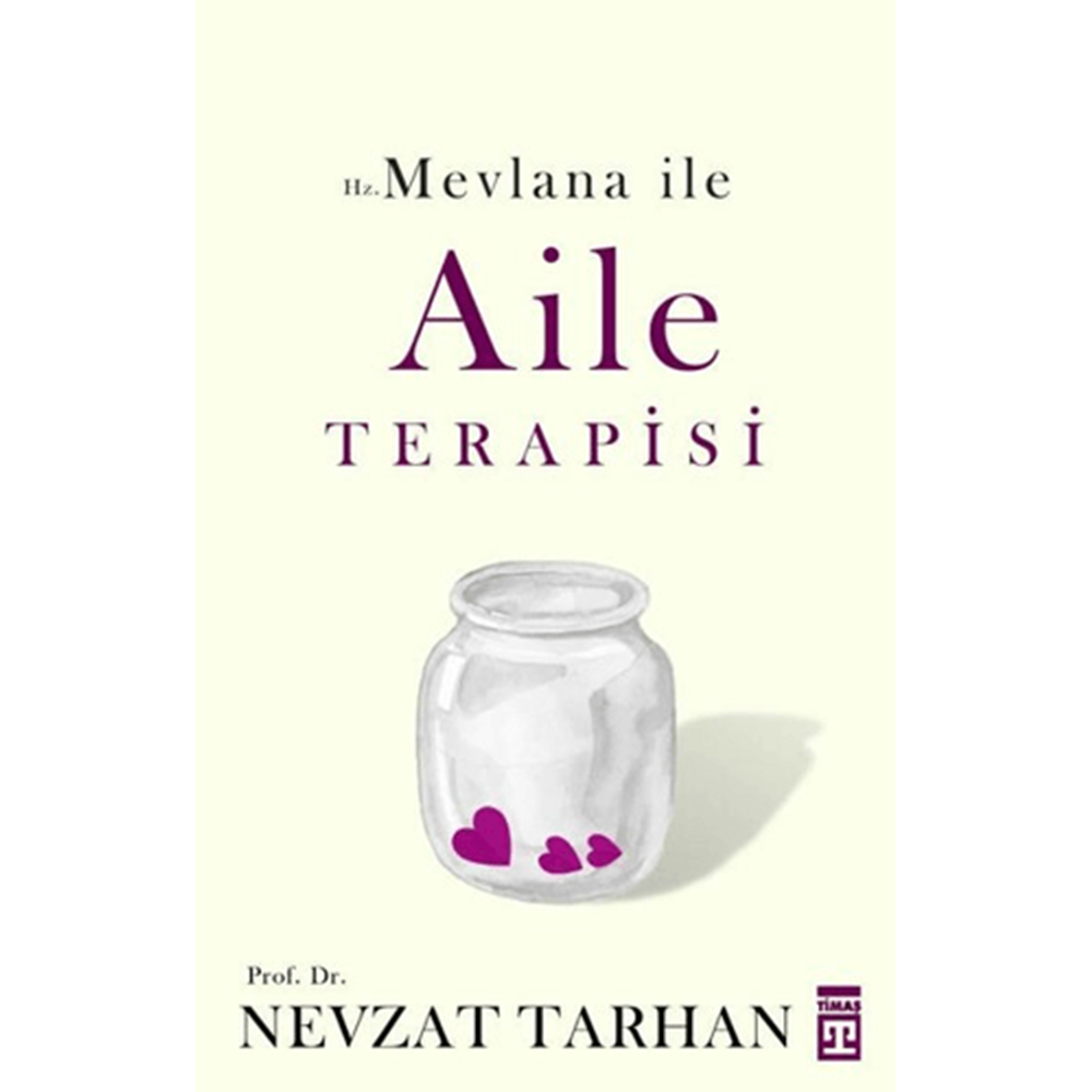 Hz. Mevlana ile Aile Terapisi - Nevzat Tarhan - Timaş Yayınları