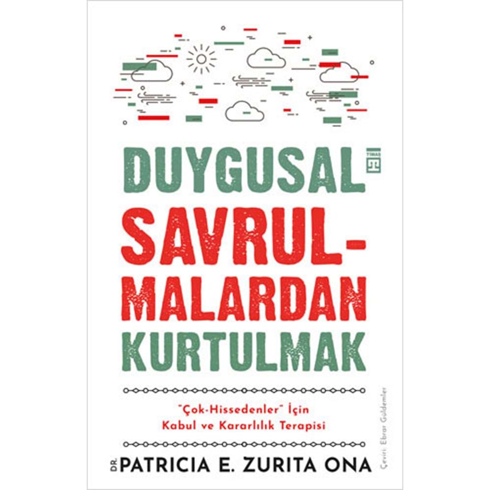 Duygusal Savrulmalardan Kurtulmak - Patricia E. Zurita Ona -Timaş