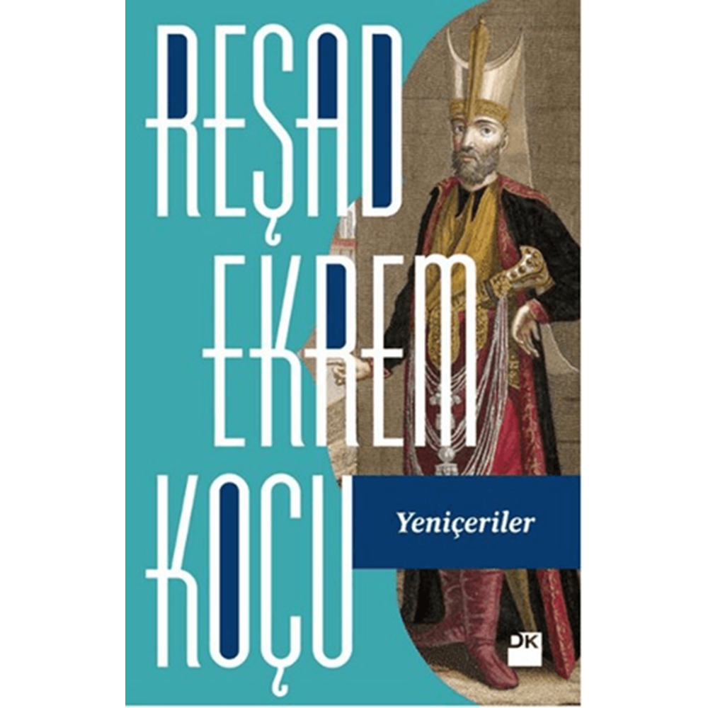 Yeniçeriler - Reşad Ekrem Koçu - Doğan Kitap