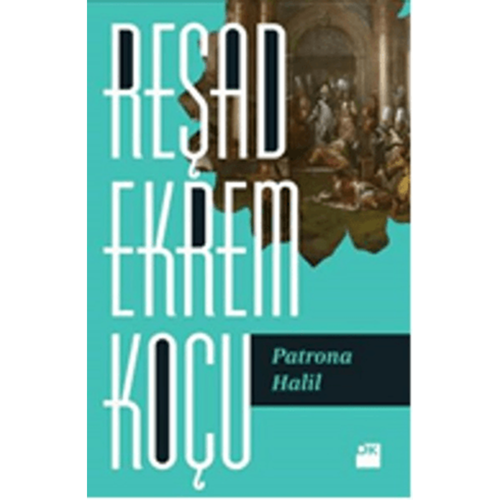 Patrona Halil - Reşad Ekrem Koçu - Doğan Kitap