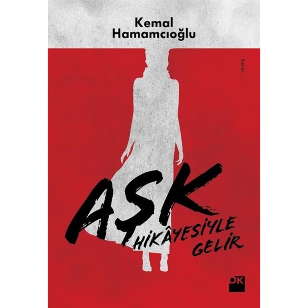 Aşk Hikayesiyle Gelir - Kemal Hamamcıoğlu - Doğan Kitap