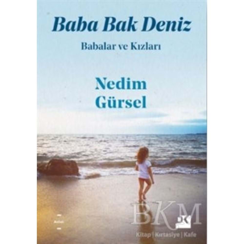 Baba Bak Deniz - Nedim Gürsel - Doğan Kitap