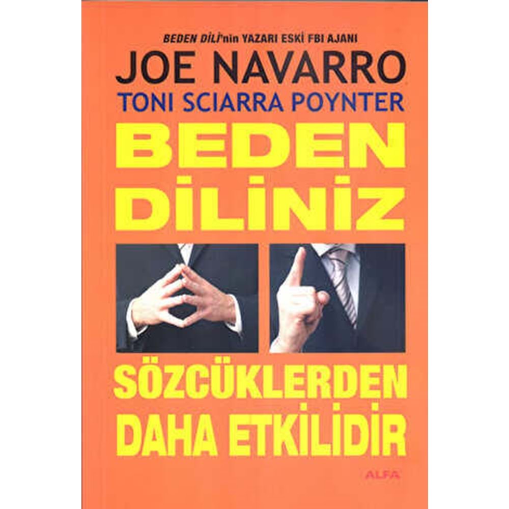 Beden Diliniz Sözcüklerden Daha Etkilidir - Joe Navarro - Alfa Yay