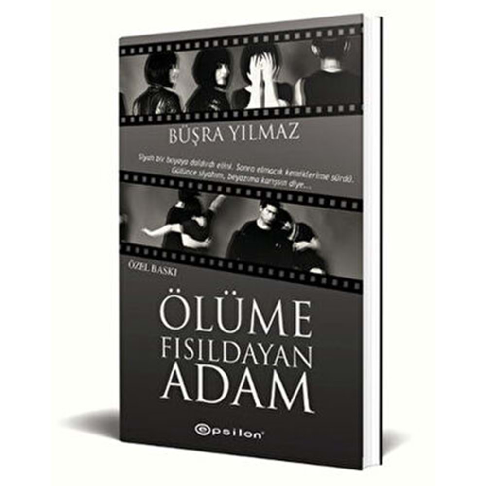 Ölüme Fısıldayan Adam (Ciltli - Özel Baskı) - Büşra Yılmaz - Epsilon Yay.