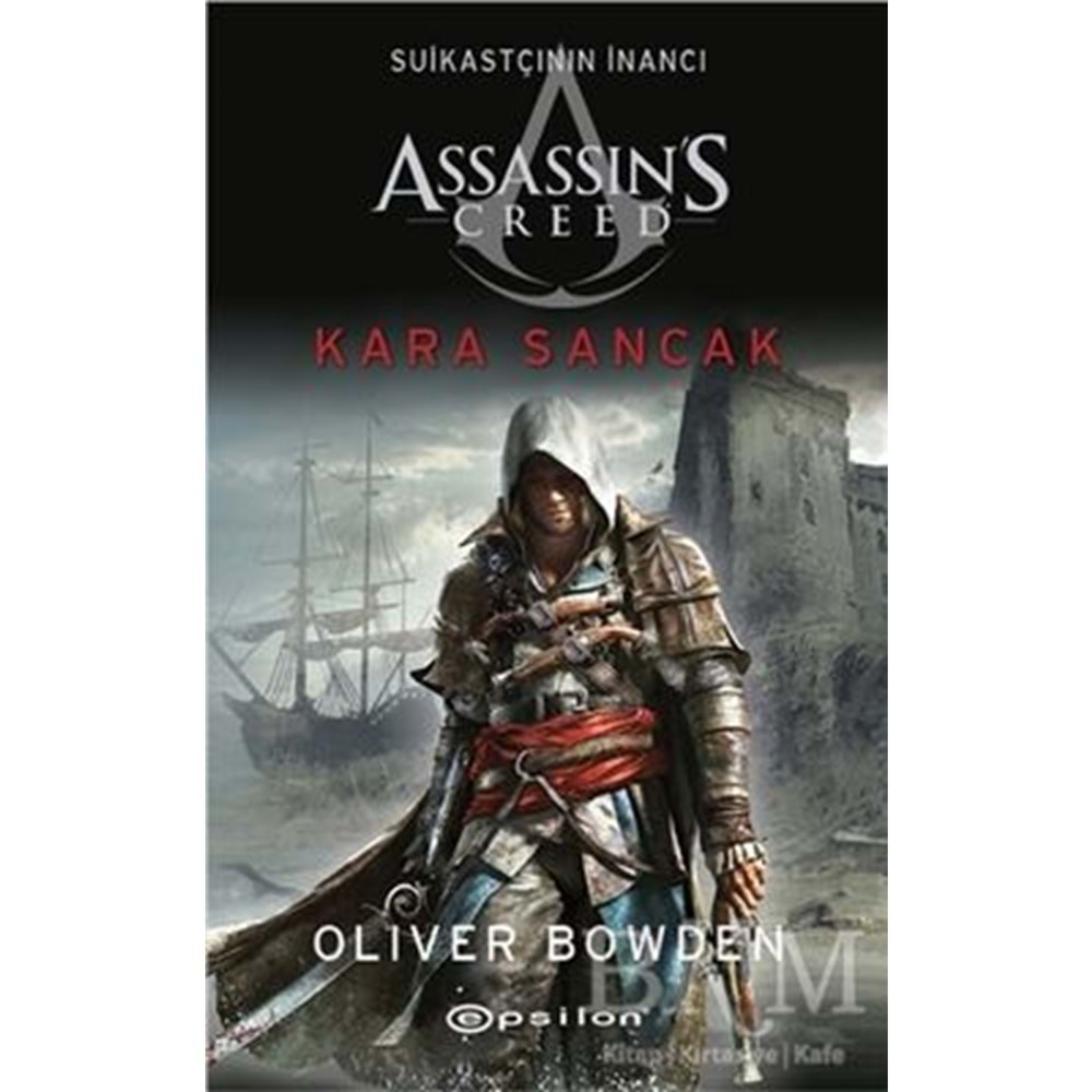 Assassin's Creed 7 Kara Sancak - Oliver Bowden - Epsilon Yayınevi
