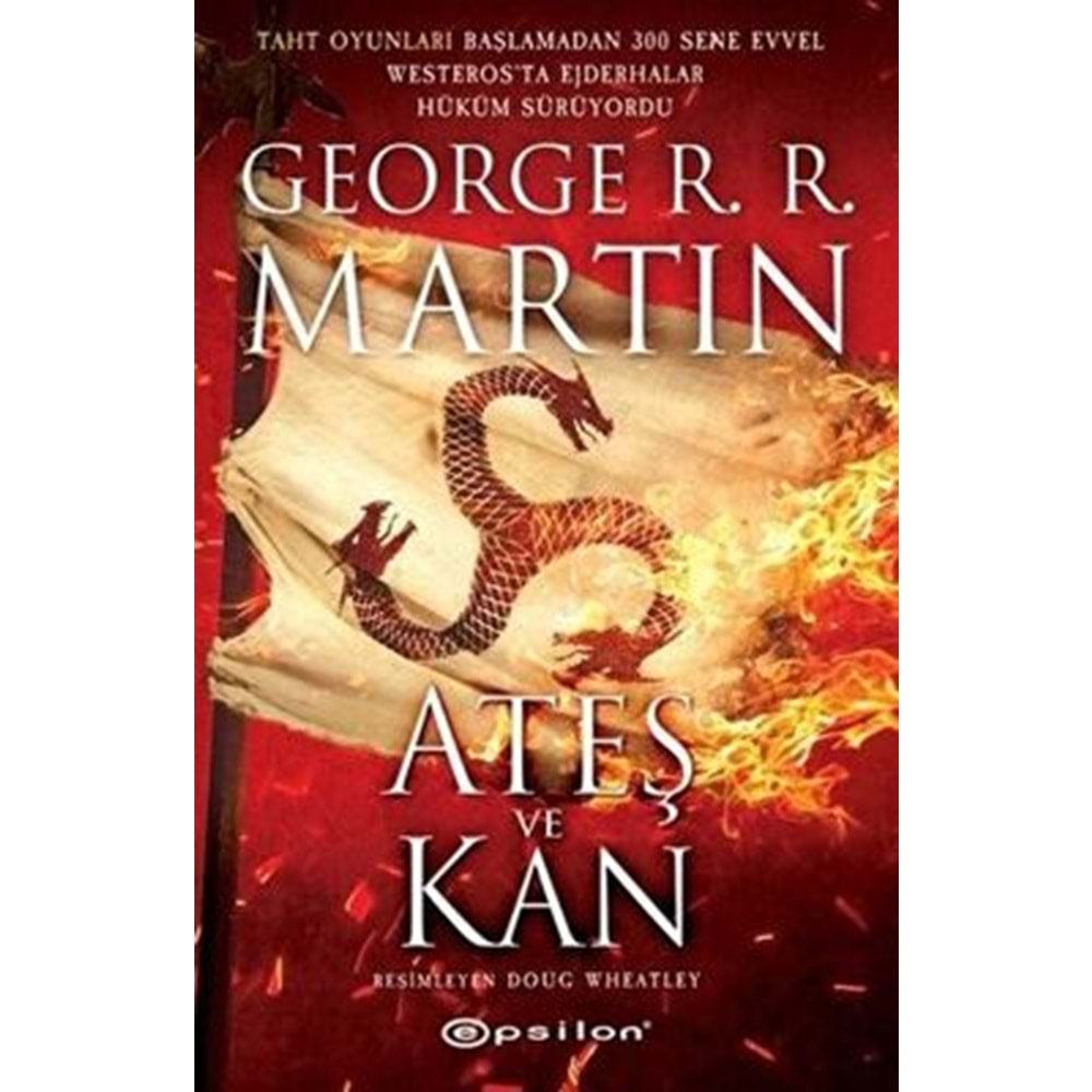 Ateş ve Kan - George R. R. Martin - Epsilon Yayınevi