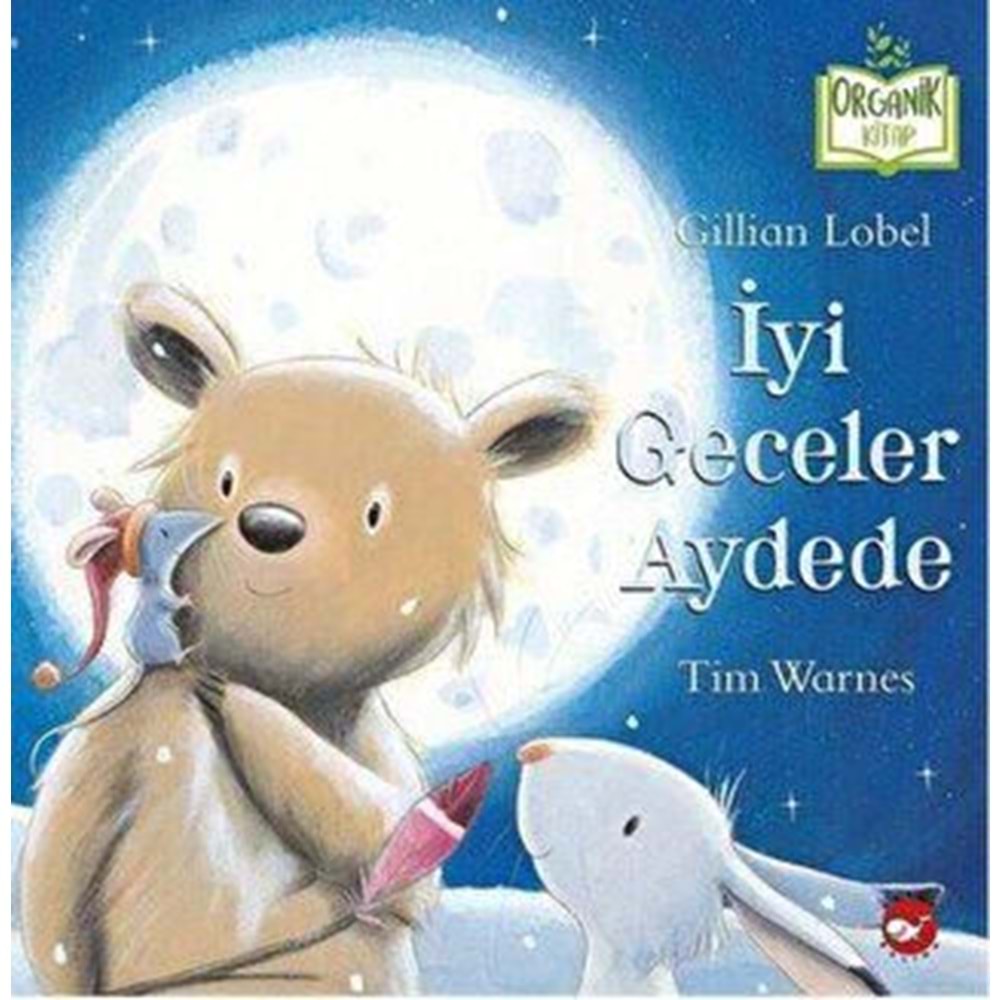 İyi Geceler Aydede (Ciltli) Organik Kitap - Gillian Lobel - Beyaz Balina Yayınları