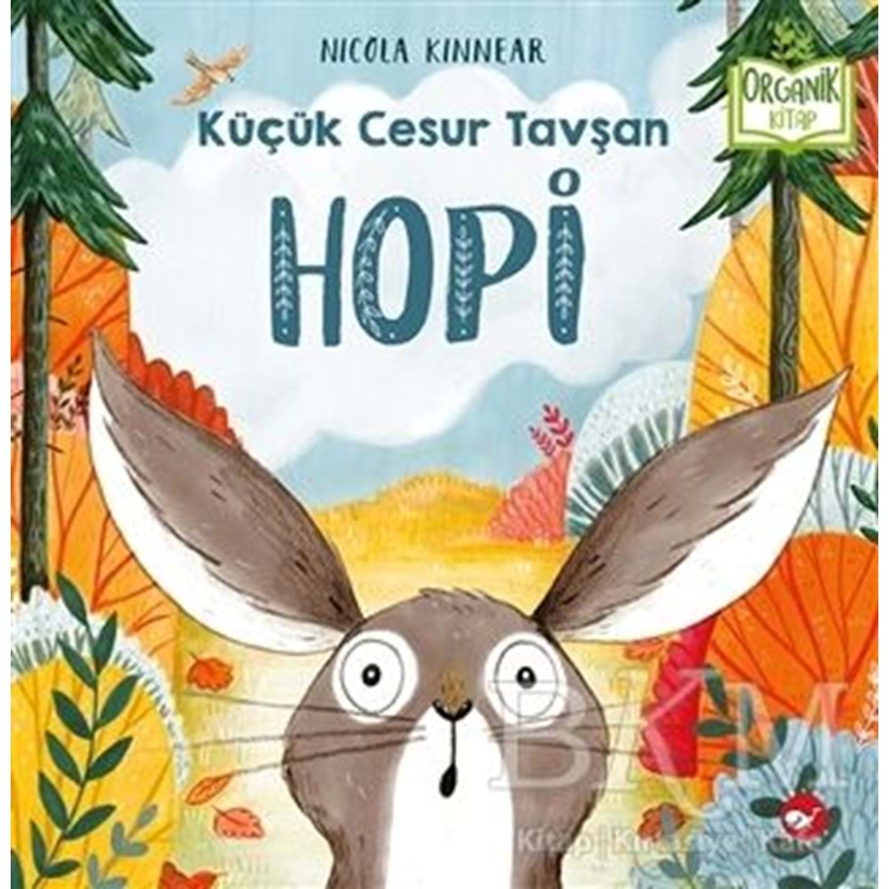 Hopi - Küçük Cesur Tavşan (Ciltli) Organik Kitap - Nicola Kinnear - Beyaz Balina Yayınları