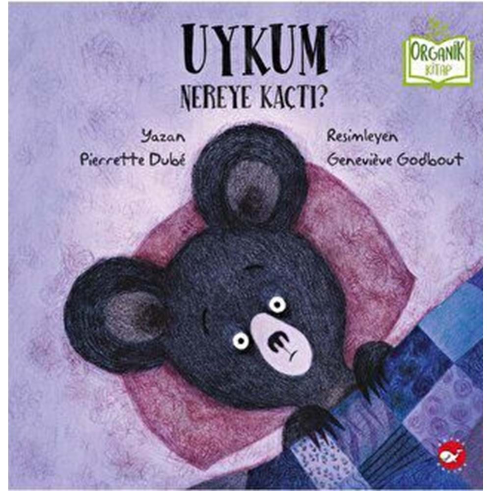 Uykum Nereye Kaçtı (Ciltli) Organik Kitap - Pierrette Grolier - Beyaz Balina Yayınları