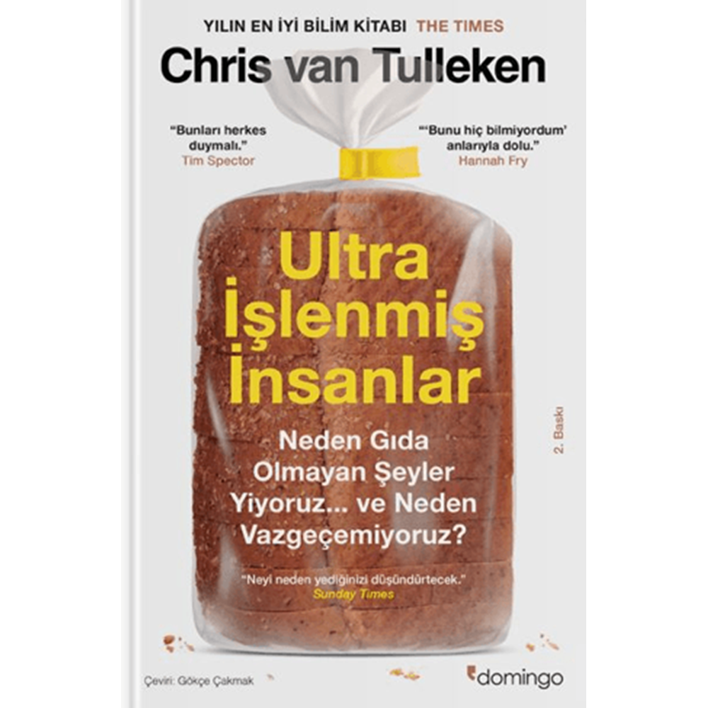 Ultra İşlenmiş İnsanlar: Neden Gıda Olmayan Şeyler Yiyoruz ve Neden Vazgeçemiyoruz - Chris van Tulleken - Domingo Yayınevi