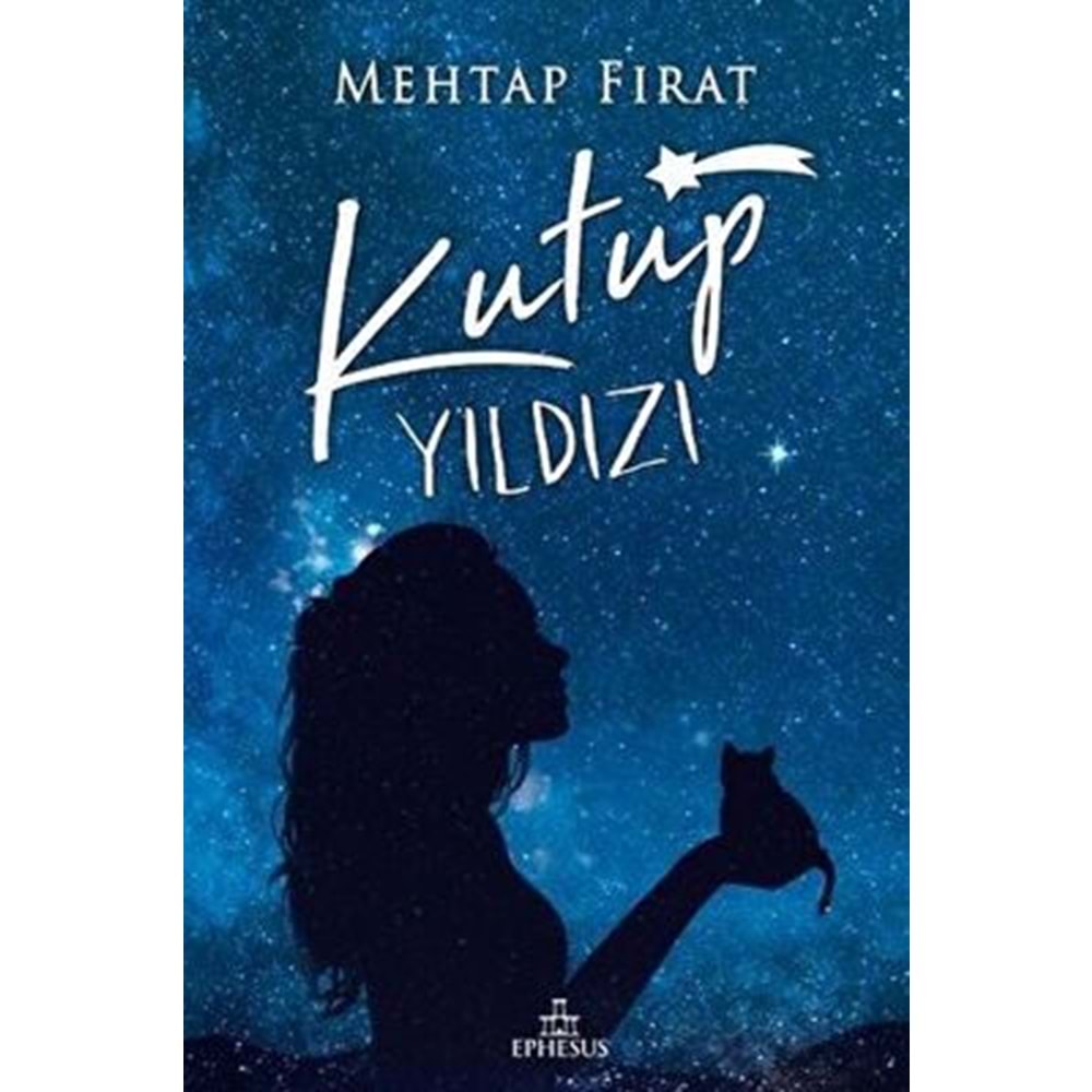 Kutup Yıldızı - 1 (Ciltli) - Mehtap Fırat - Ephesus Yay.