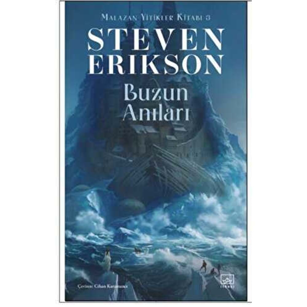 Buzun Anıları Malazan Yitikler Kitabı 3 - Steven Erikson - İthaki Yayınları