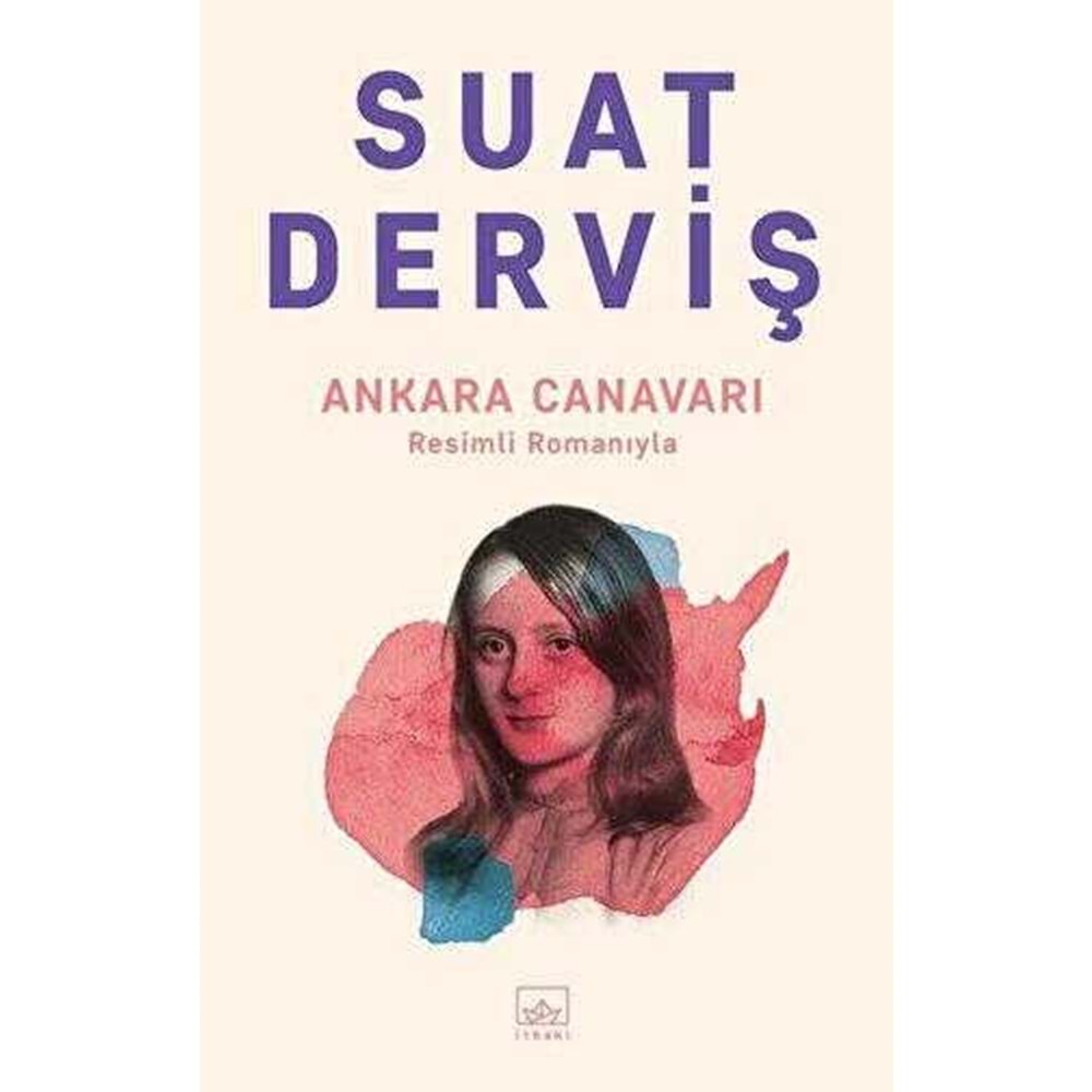 Ankara Canavarı Resimli Romanıyla - Suat Derviş - İthaki Yayınları