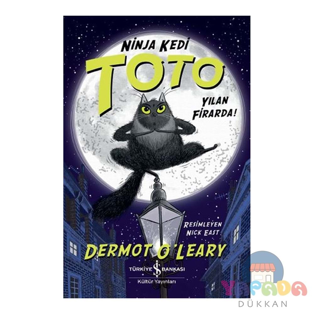 Ninja Kedi Toto: Yılan Firarda - Dermot O`Leary - İş Bankası Kültür Yayınları