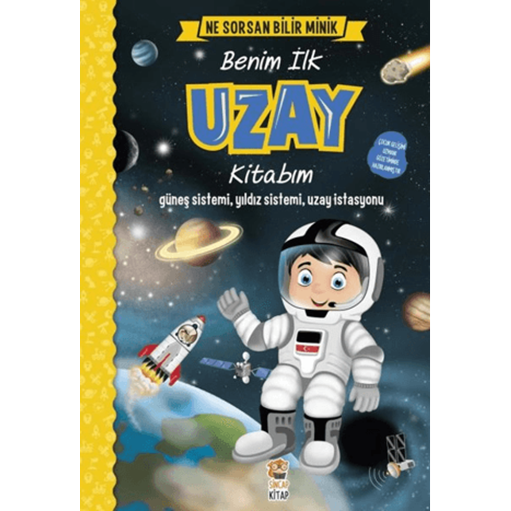 Benim İlk Uzay Kitabım - Ne Sorsan Bilir Minik CİLTLİ - M. Sacide Kafalı - Sincap Kitap