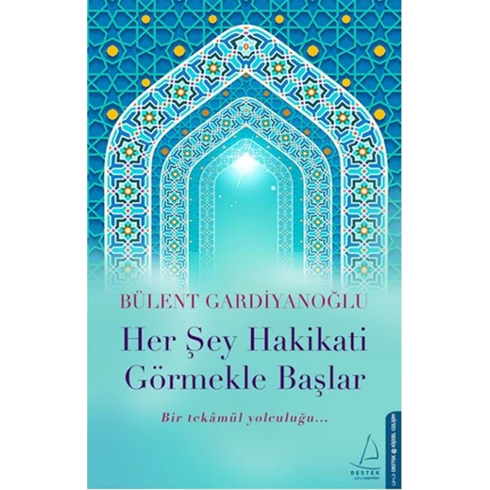 Her Şey Hakikati Görmekle Başlar - Bülent Gardiyanoğlu - Destek Yay.