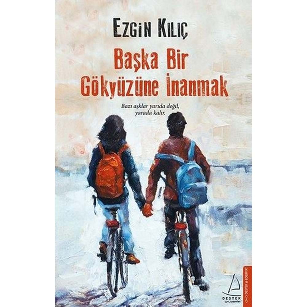 Başka Bir Gökyüzüne İnanmak - Ezgin Kılıç - Destek Yay.