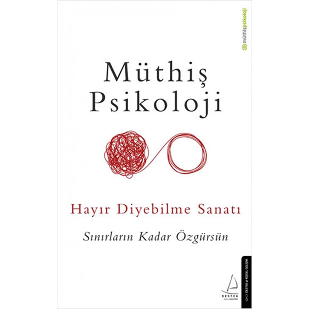 Hayır Diyebilme Sanatı - Müthiş Psikoloji - Destek Yayınları