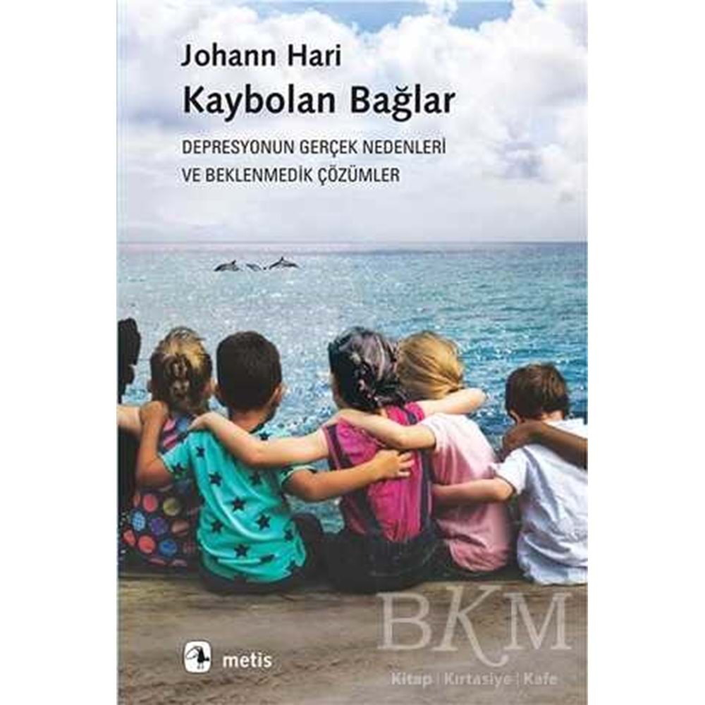 Kaybolan Bağlar - Johann Hari - Metis Yayıncılık