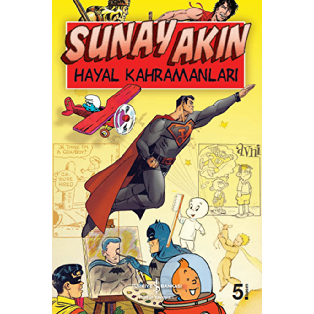 Hayal Kahramanları - Sunay Akın - İş Bankası Yay.
