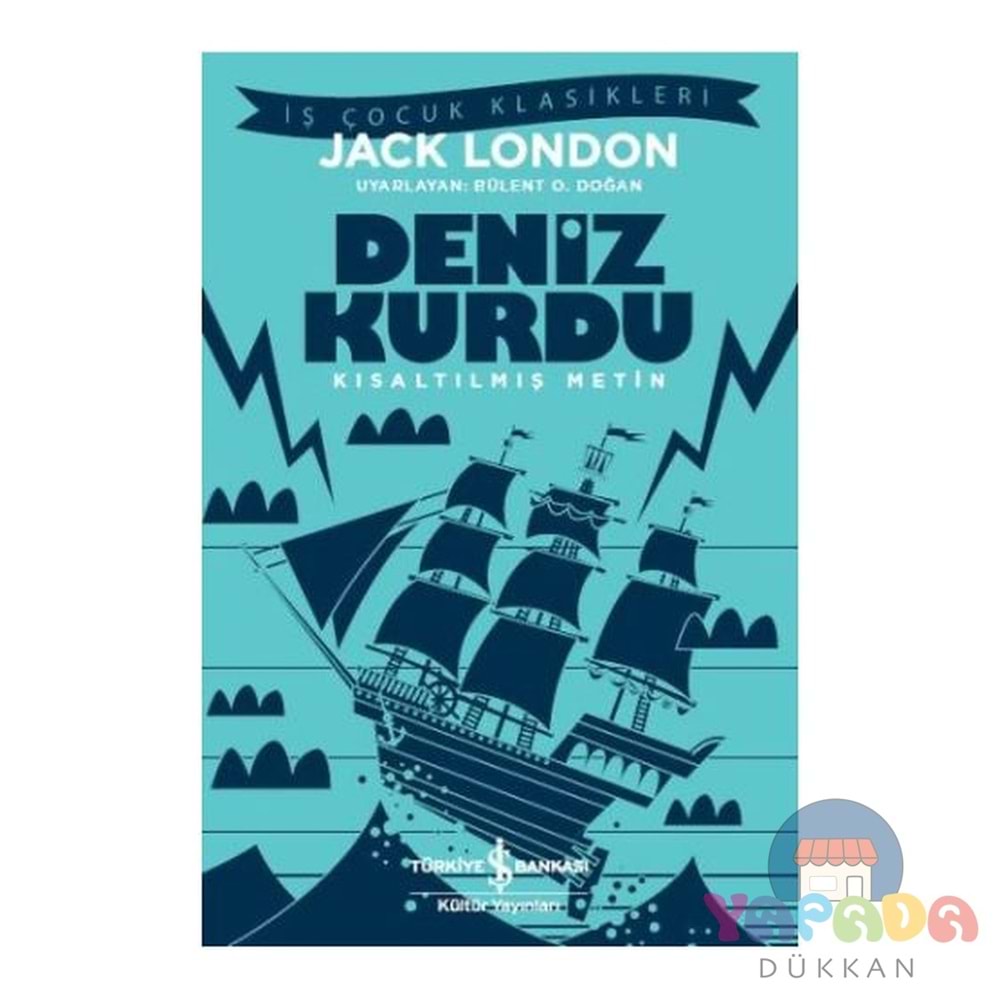 Deniz Kurdu (Kısaltılmış Metin) - Jack London - İş Bankası Yayınları