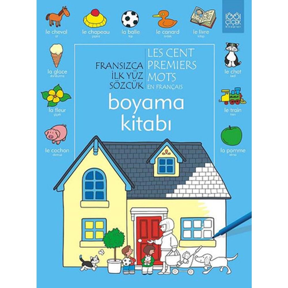 Fransızca İlk Yüz Sözcük / Les Premiers Mots En Français (Boyama Kitab