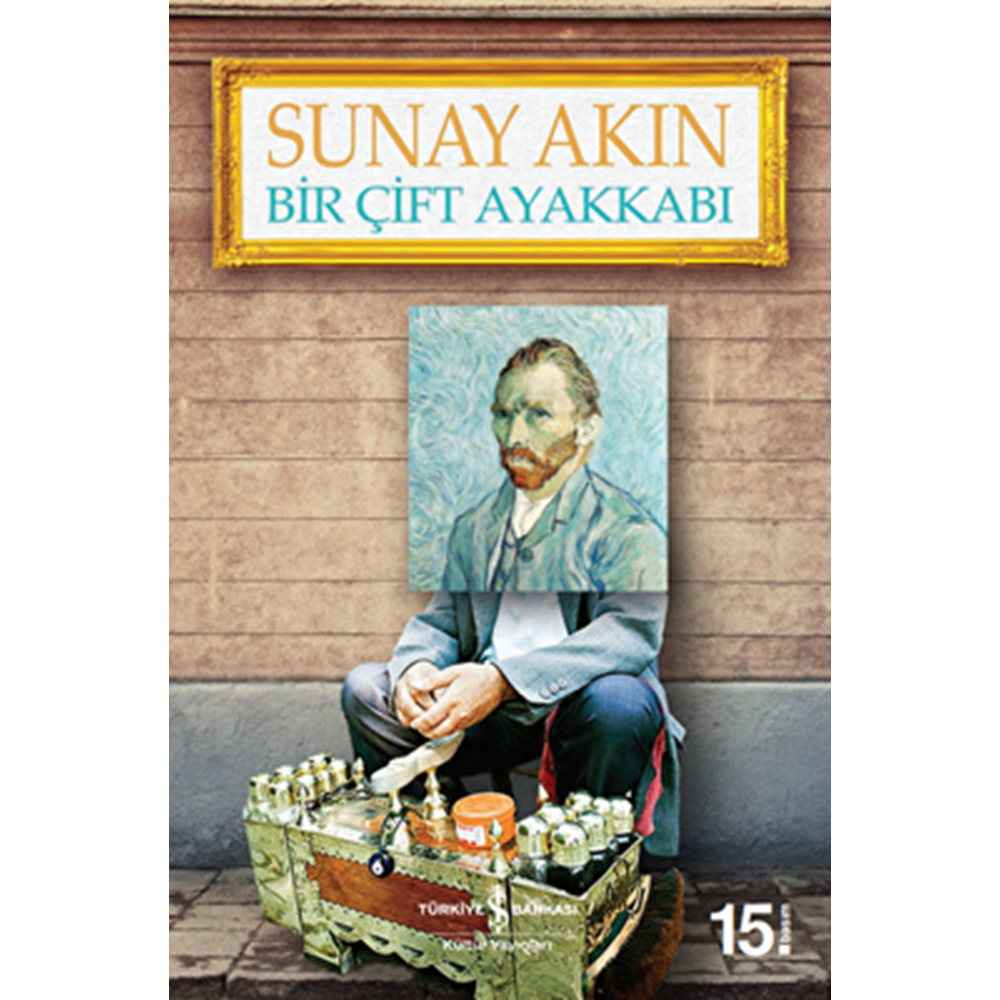 Bir Çift Ayakkabı - Sunay Akın - İş Bankası Yay.