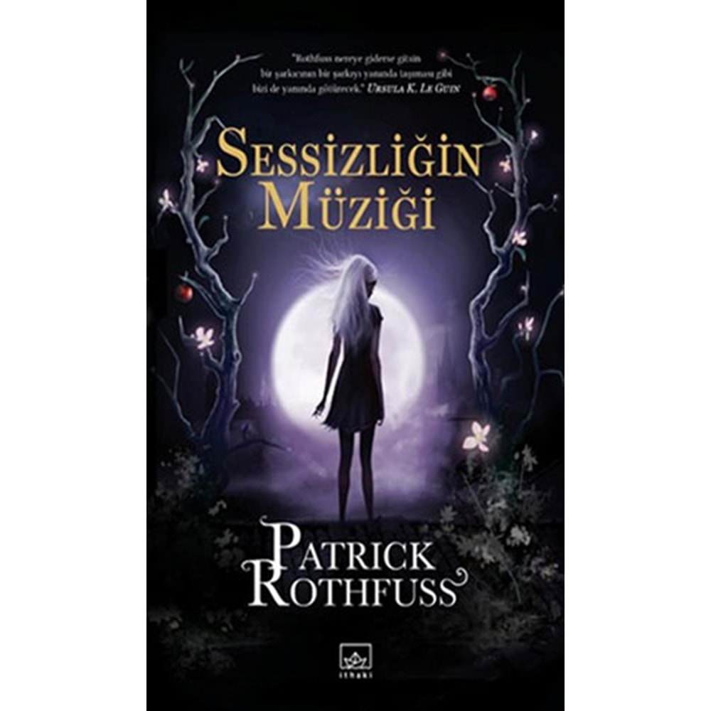 Sessizliğin Müziği - Patrick Rothfuss - İthaki Yay.