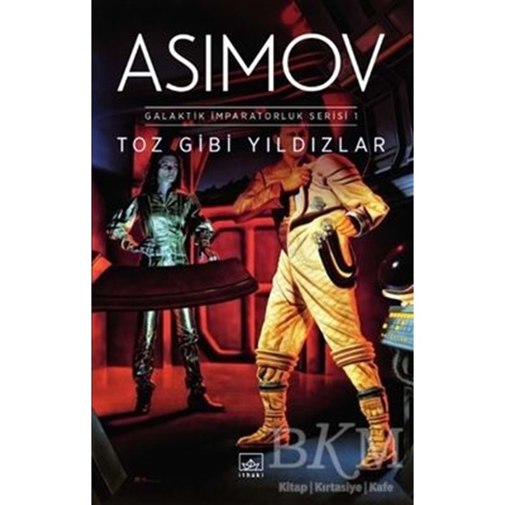 Toz Gibi Yıldızlar Galaktik İmparatorluk 1 - Isaac Asimov - İthaki