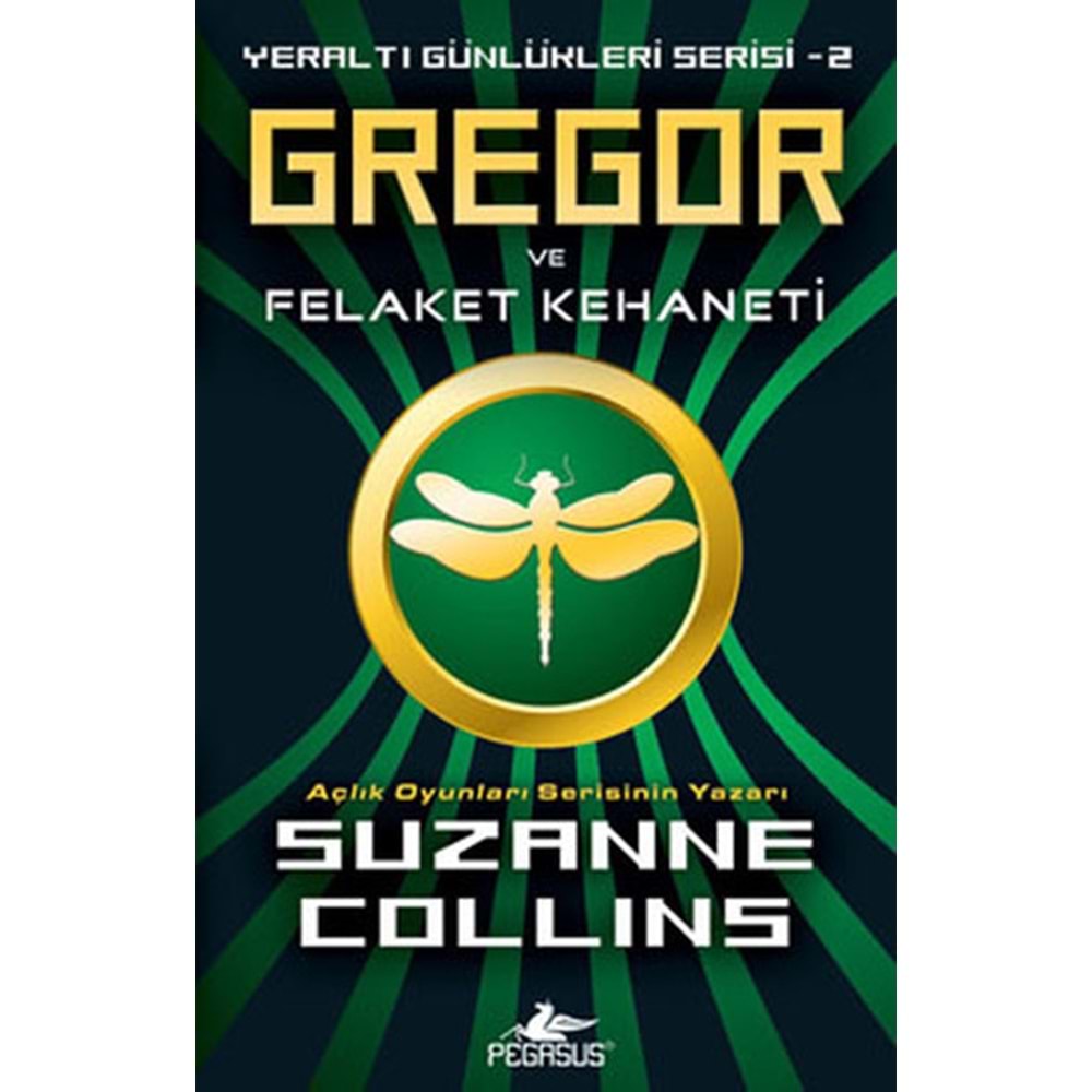 Gregor ve Felaket Kehaneti Yeraltı Günlükleri Serisi 2.Kitap - S Collins - Pegasus Yay.