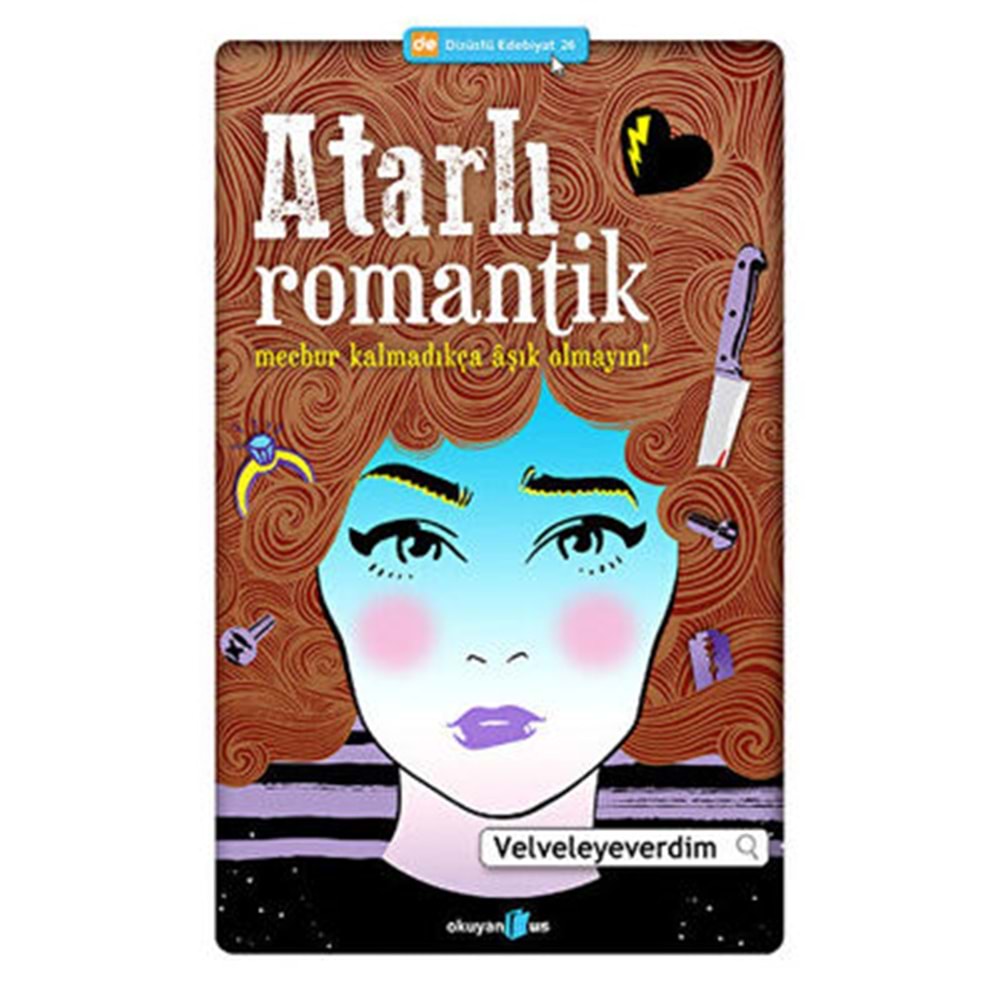 Atarlı Romantik - Velveleyeverdim - Okuyan Us Yayınları