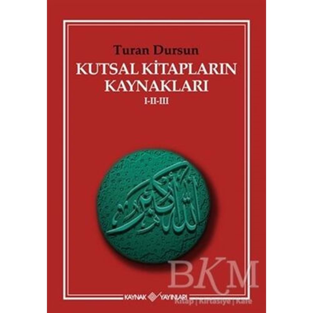 Kutsal Kitapların Kaynakları 1-2-3 - Turan Dursun-Kaynak Yayınları