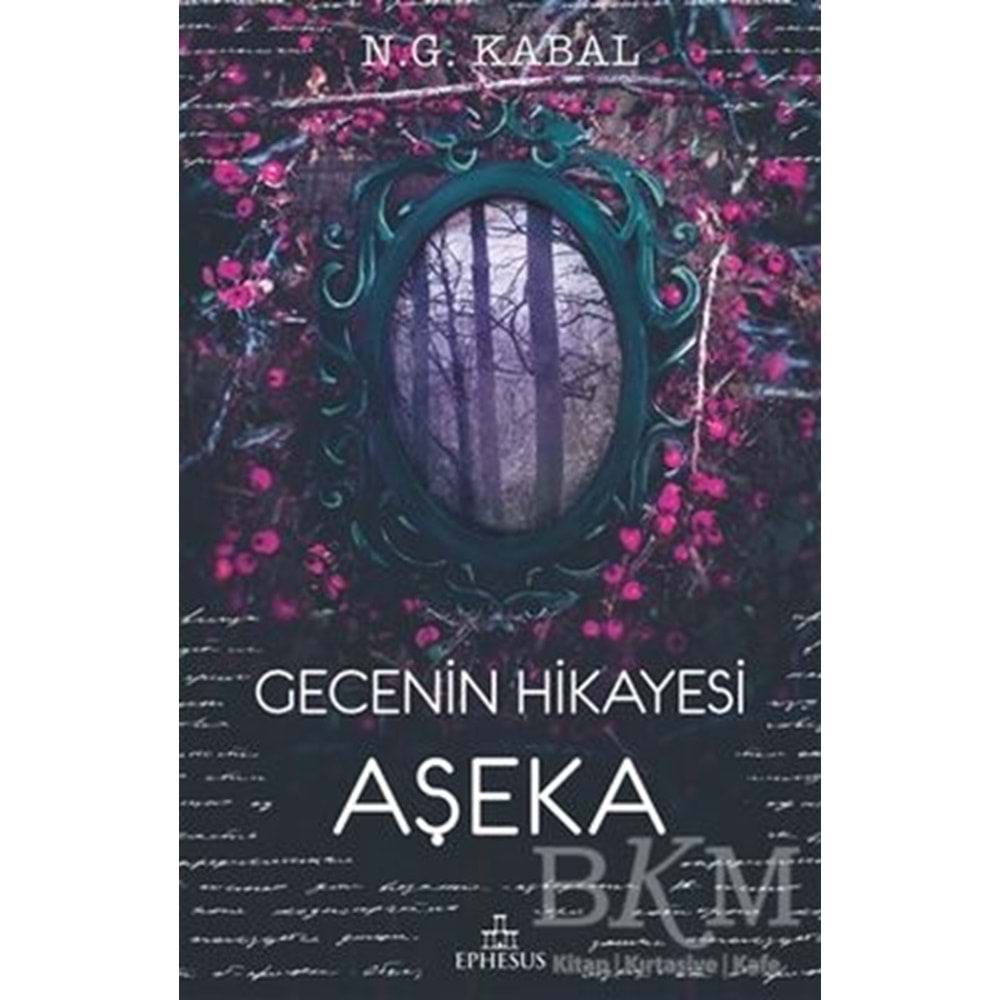 Gecenin Hikayesi Aşeka - N. G. Kabal - Ephesus Yayınları