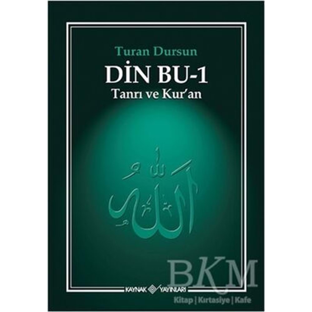 Din Bu - 1 - Turan Dursun - Kaynak Yayınları