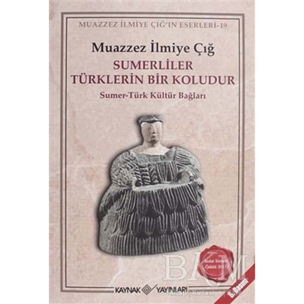 Sümerliler Türklerin Bir Koludur-Muazzez İlmiye Çığ-Kaynak Yayınları