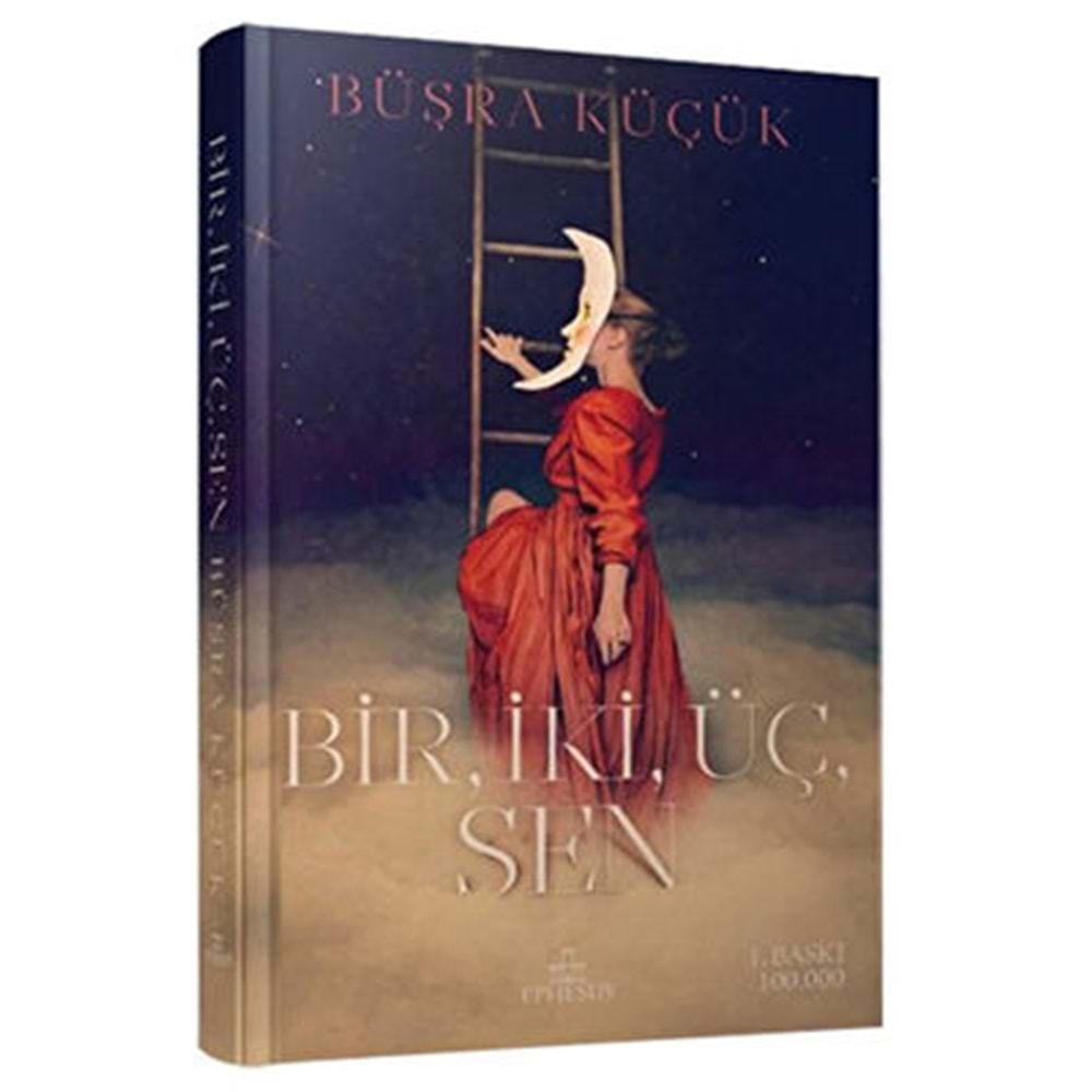 Bir, İki, Üç, Sen (Ciltli) - Büşra Küçük - Ephesus Yayınları