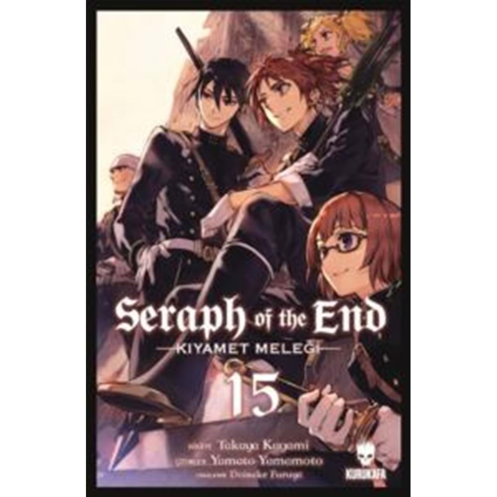 Seraph of the End (Kıyamet Meleği) Cilt 15 - Takaya Kagami - Kurukafa Yayınevi