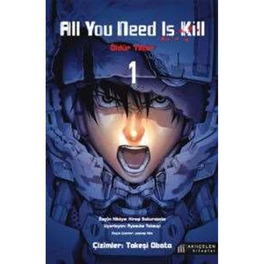 All You Need Is Kill - Öldür Yeter 1-Hiroşi Sakurazaka-Akıl Çelen