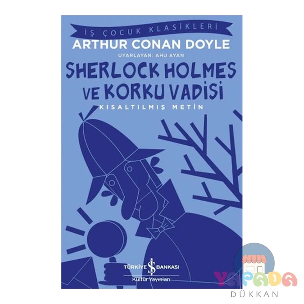 Korku Vadisi – Kısaltılmış Metin - Sir Arthur Conan Doyle - İş Bankası Kültür Yayınları