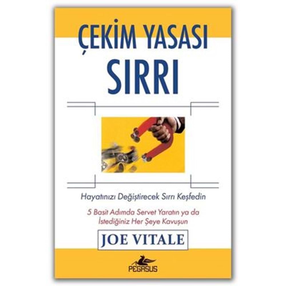 Çekim Yasası Sırrı - Joe Vitale - Pegasus Yay.