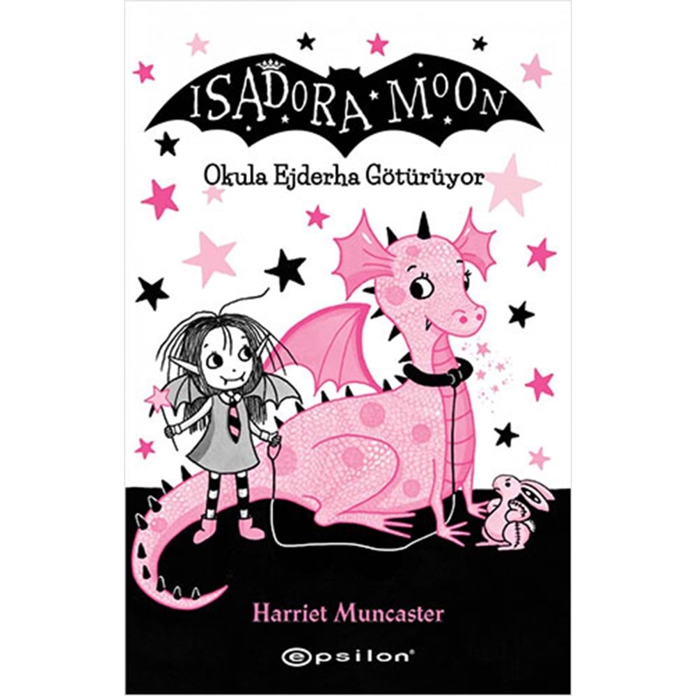 Isadora Moon - Okula Ejderha Götürüyor - Harriet Muncaster - Epsilon Yayınevi