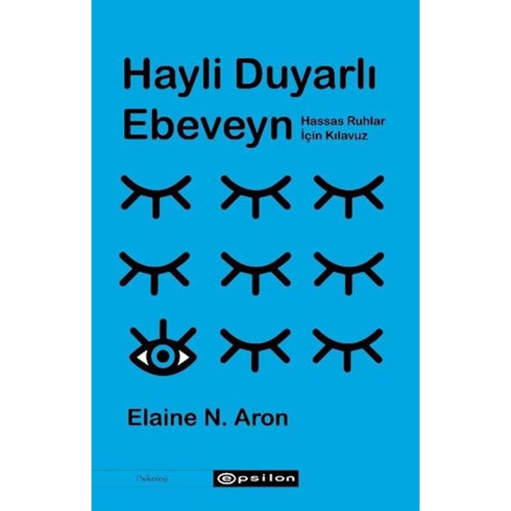 Hayli Duyarlı Ebeveyn - Elaine N. Aron - Epsilon Yayınevi