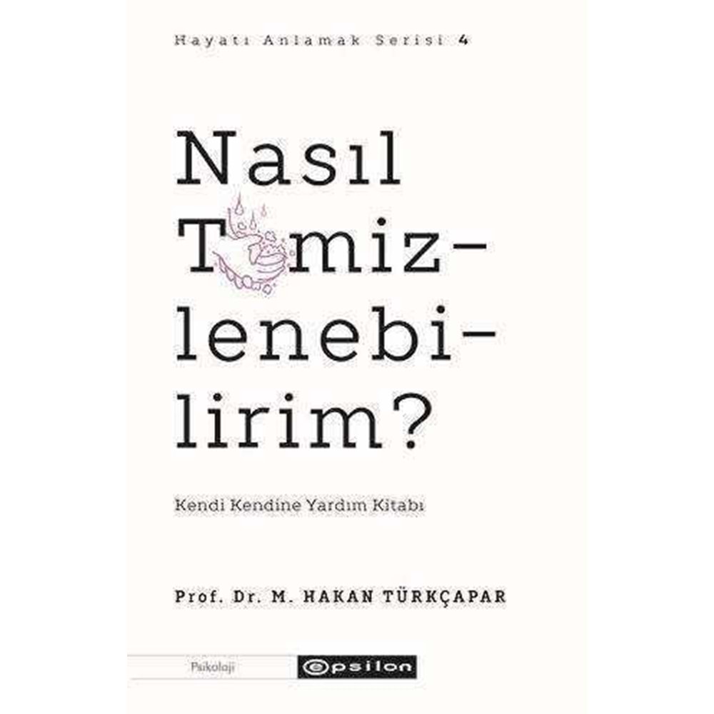 Nasıl Temizlenebilirim - M.Hakan Türkçapar - Epsilon Yayınevi