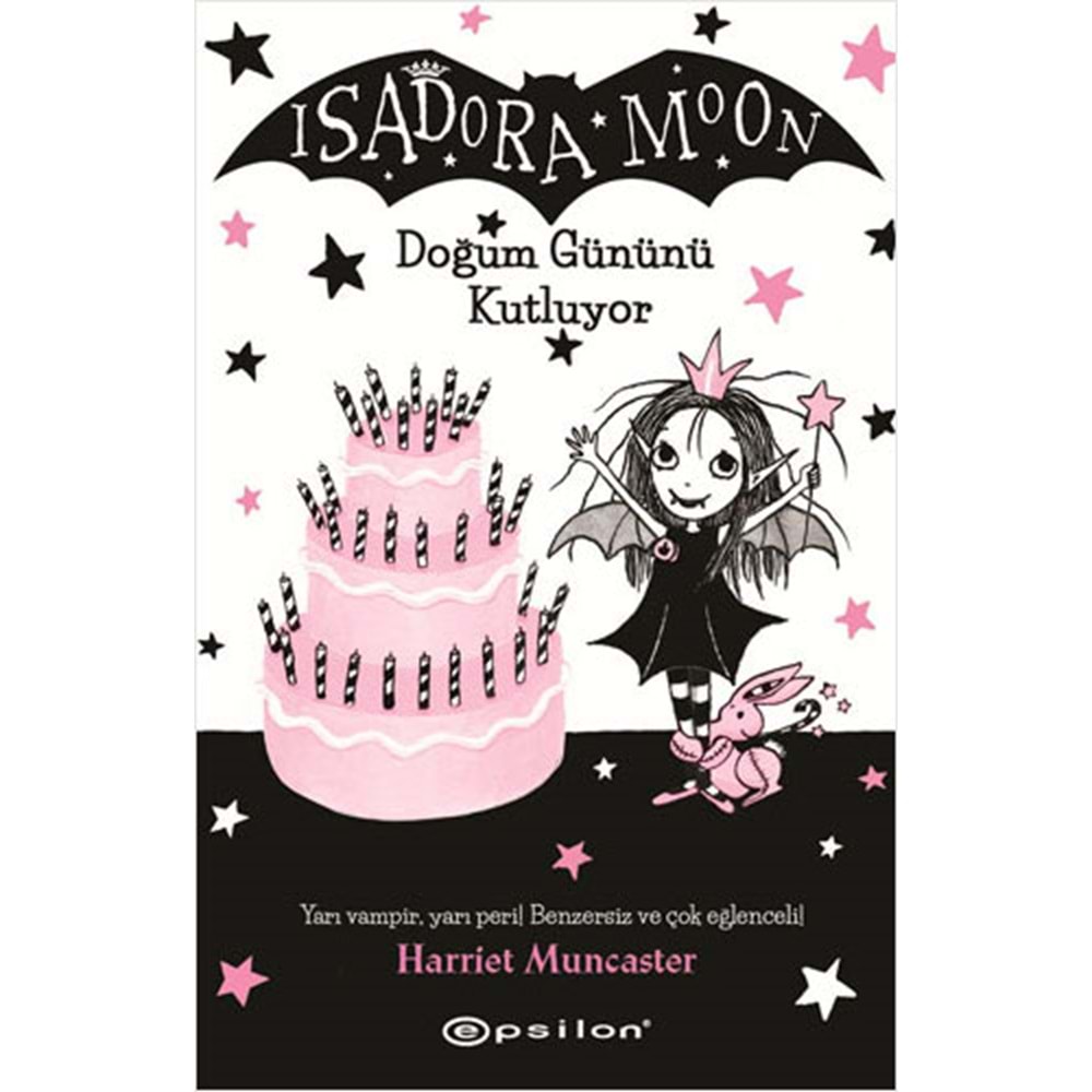 Isadora Moon - Doğum Gününü Kutluyor - Harriet Muncaster - Epsilon Yayınevi