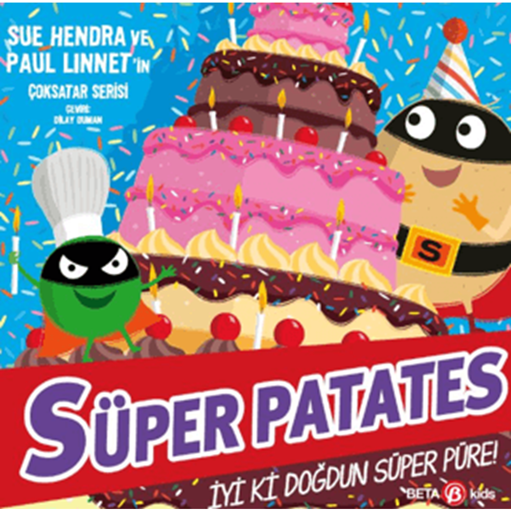 Süper Patates İyi Ki Doğdun Süper Püre - Sue Hendra , Paul Linnet - Beta Kids