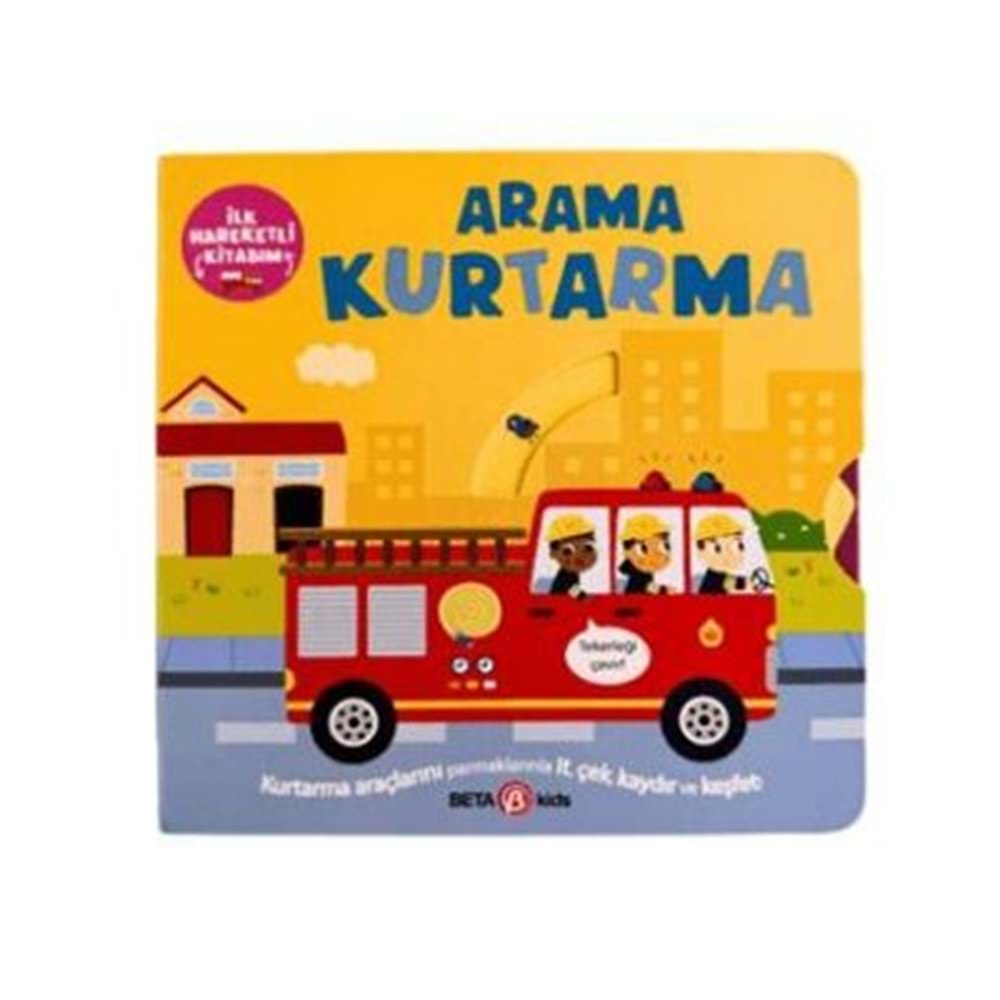 Arama Kurtarma İlk Hareketli Kitabım - Bobbie Brooks - Beta Kids