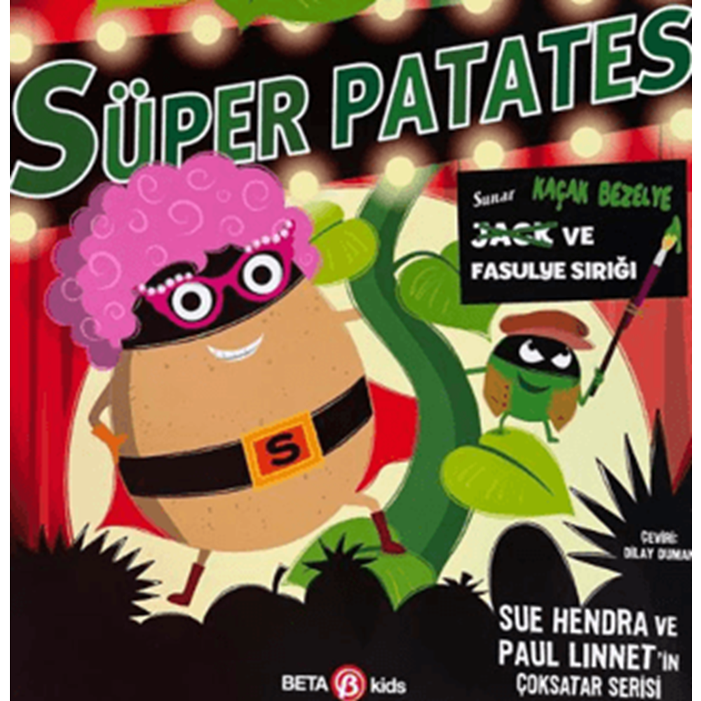 Süper Patates Kaçak Bezelye ve Fasulye Sırığı - Sue Hendra , Paul Linnet - Beta Kids