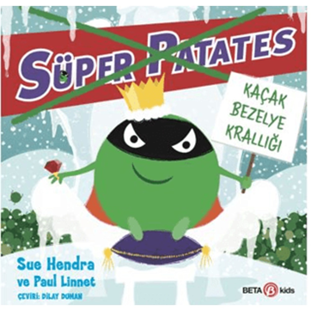 Süper Patates - Kaçak Bezelye Krallığı - Sue Hendra - Beta Kids