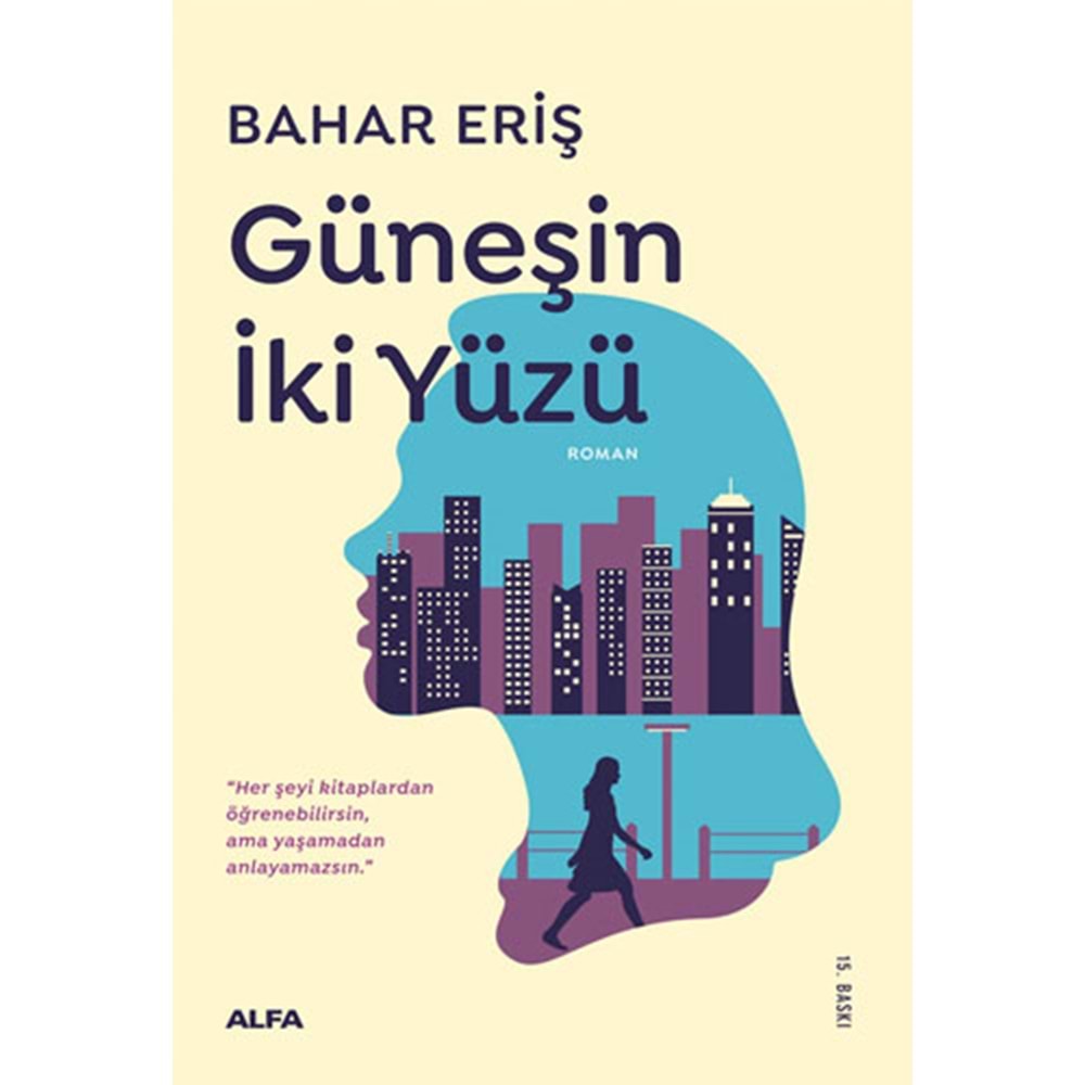Güneşin İki Yüzü - Bahar Eriş - Alfa Yayınları